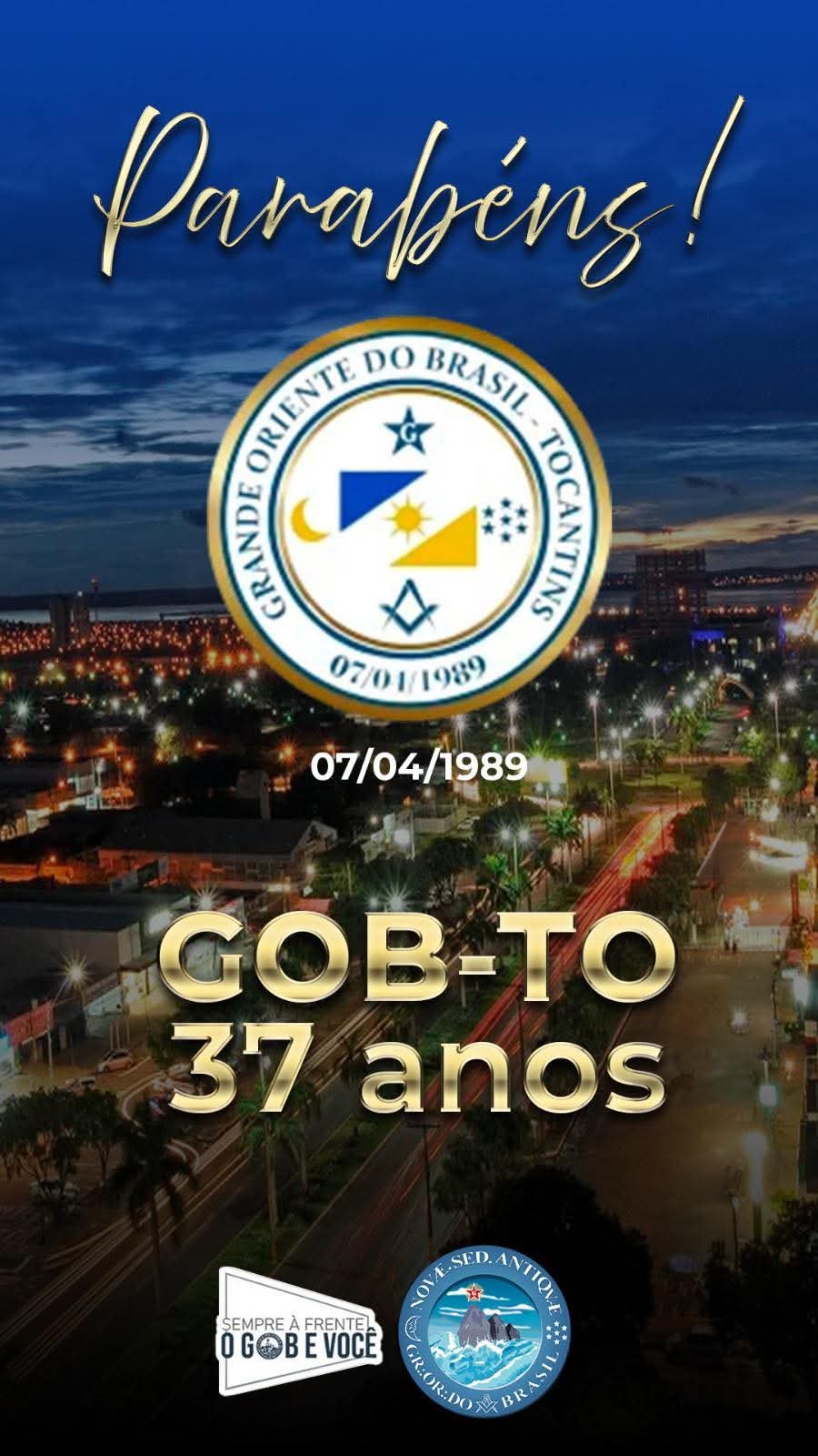 o Grande Oriente do Brasil está em júbilo pelo aniversário de 37 anos da fundação do GOB Tocantins.